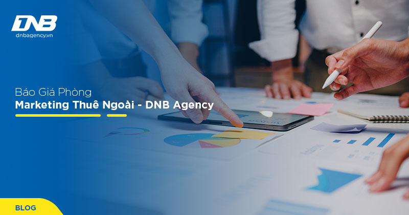 Chi phí khi thuê cả “bộ máy marketing” của DNB Agency