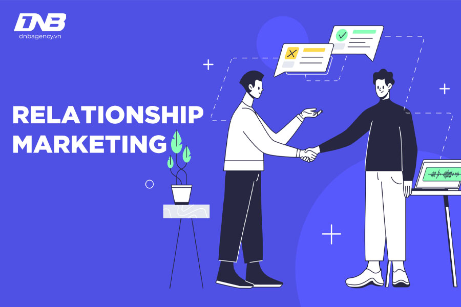Relationship Marketing là gì?
