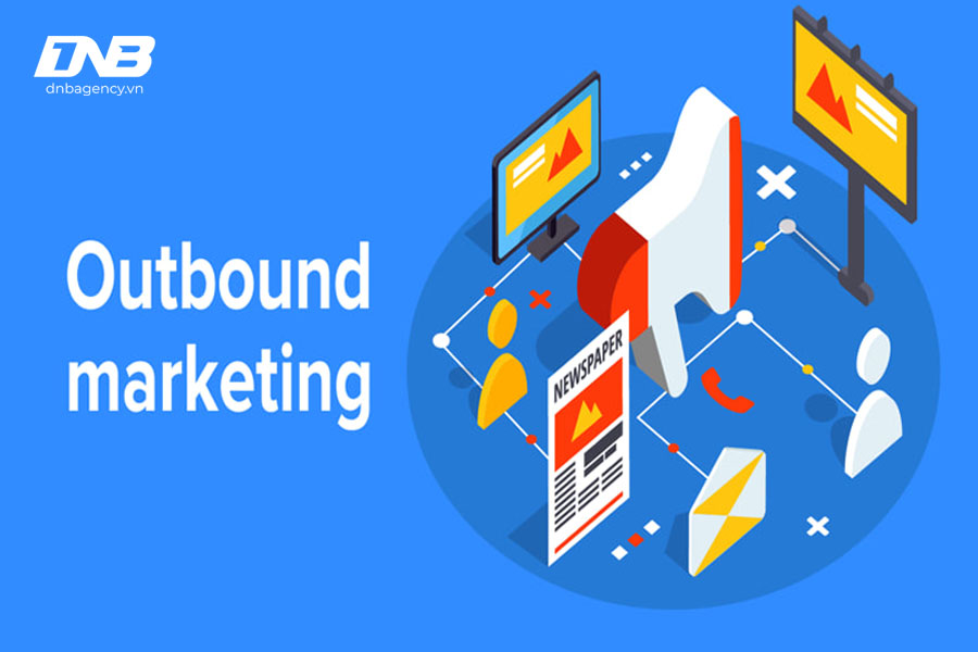 Outbound Marketing là gì?