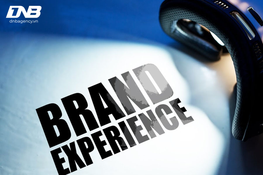 Brand Experience là gì?