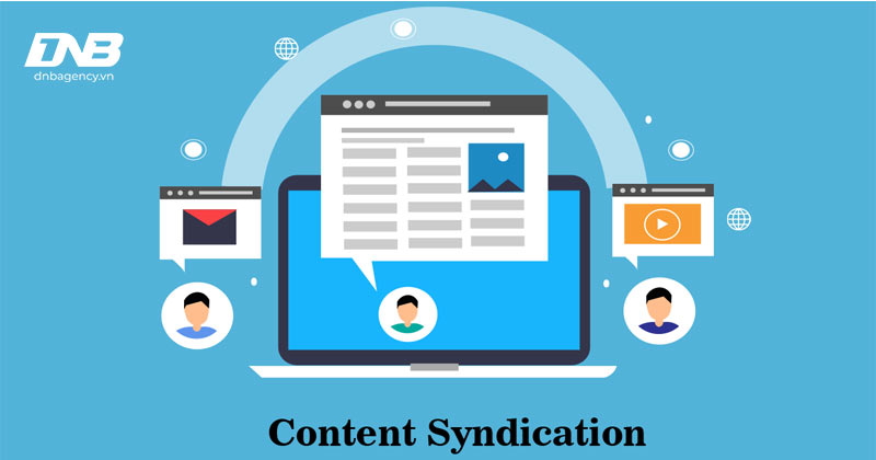 Content Syndication: Chiến lược không thể thiếu trong SEO và Content Marketing