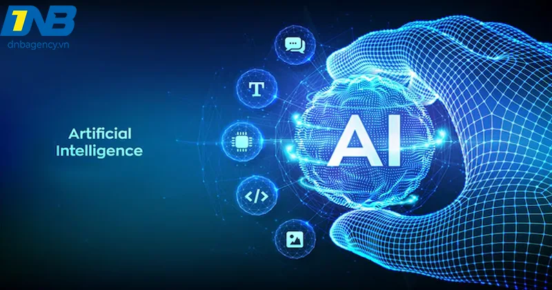 Artificial Intelligence Là Gì? Toàn Cảnh Công Nghệ