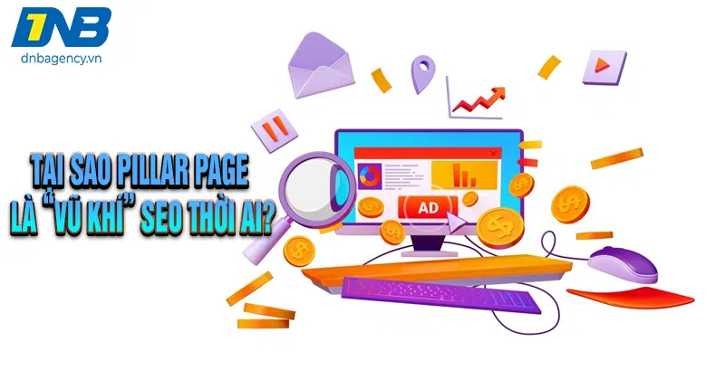 Pillar Page Là Gì? Cách Xây Dựng Trang Trụ Cột