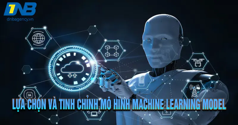 Vì Sao Machine Learning Model Của Bạn Kém Hiệu Quả?
